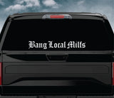 Bang Local Mlfs V2 Car Decal Truck Window Windshield Banner JDM Sticker Vinyl Quote Drift Girls Sadboyz Racing Men Club Meets