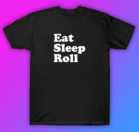 Eat Sleep Roll Jiu Jitsu Tshirt Shirt T-Shirt Clothing Gift Men Girls Trendy Gym Train MMA Grapple Roll