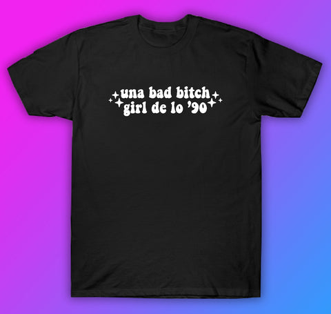 Una Bad Bitch Girl De Lo 90 Tshirt Shirt T-Shirt Clothing Gift Men Girls Trendy Music Reggaeton Spanish Latina Bunny
