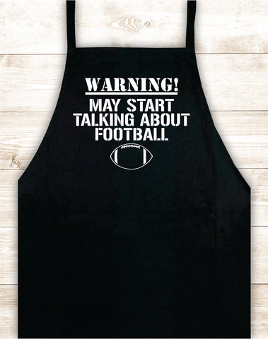 Warning May Start Talking About Football Apron Kitchen Cook Grill Bake BBQ Barbeque Chef Men Women Mom Dad Family Food Gift Funny