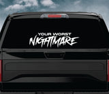 Your Worst Nightmare Car Decal Truck Window Windshield Banner JDM Sticker Vinyl Quote Funny Sadboyz Racing Club Meets