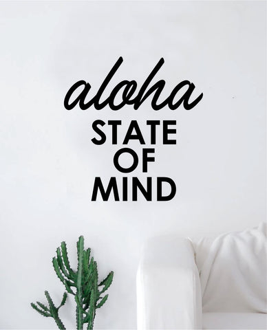Aloha State of Mind Quote Wall Decal Sticker Room Bedroom Art Vinyl Decor Family House Home Hawaii Surf Beach Tropical