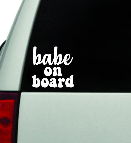 Babe On Board Car Decal Truck Window Windshield JDM Bumper Sticker Vinyl Quote Boy Girls Funny Mom Women Trendy Cute Aesthetic