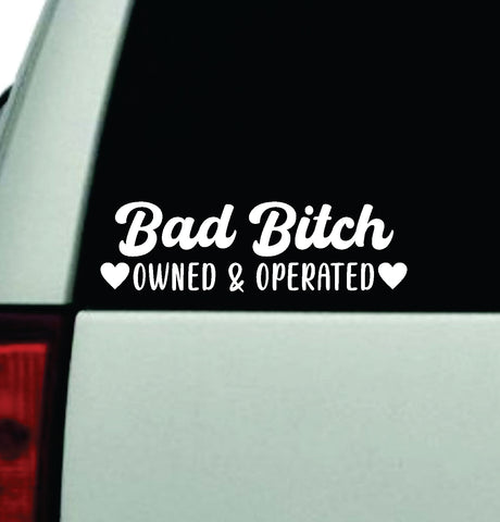 Bad B Owned and Operated Car Decal Truck Window Windshield JDM Bumper Sticker Vinyl Quote Boy Girls Funny Mom Women Trendy Cute Aesthetic Funny