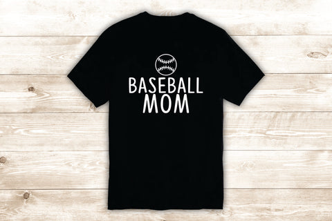 Baseball Mom T-Shirt Tee Shirt Vinyl Heat Press Custom Inspirational Quote Teen Kids Sports Mama