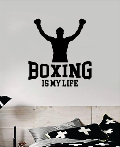Boxing Is My Life V2 Wall Decal Decor Art Sticker Vinyl Room Bedroom Home Teen Inspirational Sports Kids MMA Fight Gloves Box Gym Train