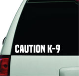Caution K-9 Wall Decal Car Truck Window Windshield JDM Sticker Vinyl Lettering Quote Boy Girl Funny Mom Dad Animals Puppy Police German Shepard K9