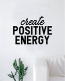 Create Positive Energy Quote Wall Decal Sticker Bedroom Room Art Vinyl Home Decor Inspirational Teen Yoga Good Vibes