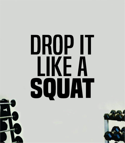 Drop It Like A Squat Quote Wall Decal Sticker Vinyl Art Home Decor Bed