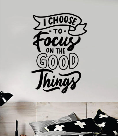 Focus On The Good Things Wall Decal Home Decor Vinyl Art Sticker Bedroom Quote Nursery Baby Teen Boy Girl Inspirational Vibes Positive Yoga