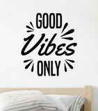 Good Vibes Only V8 Wall Decal Sticker Vinyl Art Wall Bedroom Home Decor Inspirational Motivational Boys Girls Teen School Baby Nursery