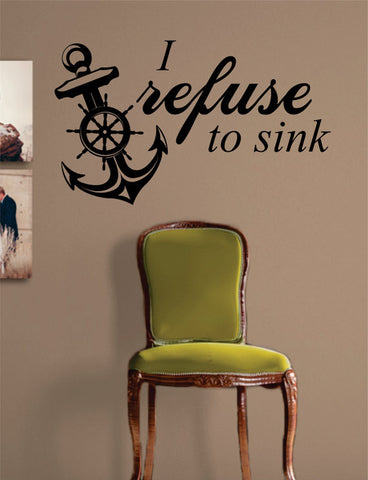 I Refuse To Sink Anchor Quote Nautical Ocean Beach Decal Sticker Wall Vinyl Art Decor - boop decals - vinyl decal - vinyl sticker - decals - stickers - wall decal - vinyl stickers - vinyl decals