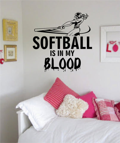 Softball is in my Blood Sports Decal Sticker Wall Vinyl - boop decals - vinyl decal - vinyl sticker - decals - stickers - wall decal - vinyl stickers - vinyl decals