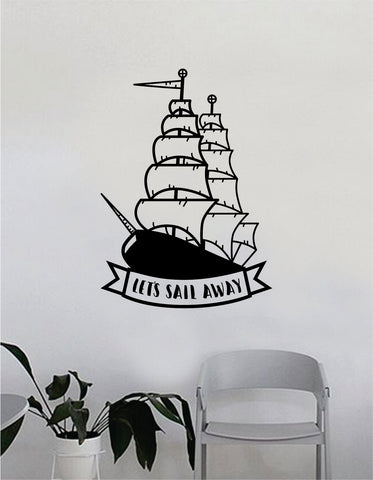 Let's Sail Away Boat Wall Decal Decor Decoration Sticker Vinyl Art Bedroom Room Nautical Adventure Travel Inspirational Quote Sailboat Ocean Sea Beach
