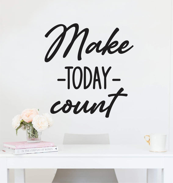 Make Today Count V3 Wall Decal Sticker Vinyl Art Wall Bedroom Home Dec