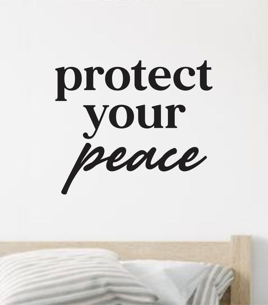 Protect Your Peace V2 Wall Decal Sticker Vinyl Art Wall Bedroom Home D – boop  decals