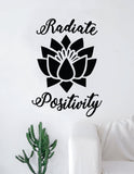Radiate Positivty Lotus Flower Quote Wall Decal Sticker Room Art Vinyl Inspirational Decor Namaste Good Vibes Yoga