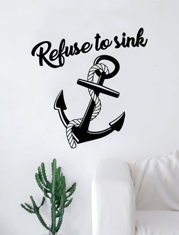 Refuse to Sink Anchor with Rope v3 Wall Decal Sticker Room Art Vinyl Home House Decor Traditional Nautical Ocean Beach Boat Quote Inspirational