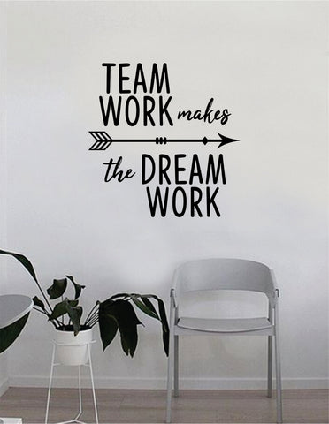 Team Work Makes the Dream Work Quote Decal Sticker Wall Vinyl Art Home Room Decor Teacher School Classroom Office Job Sports