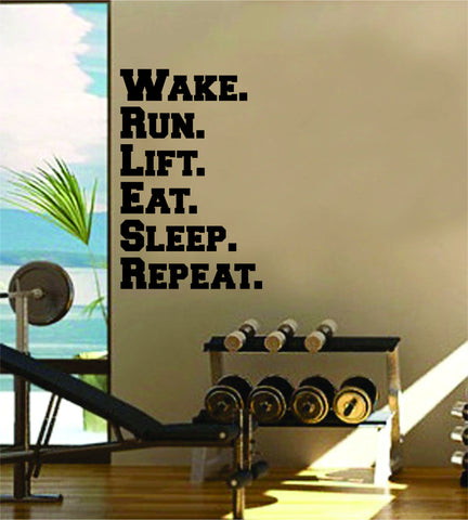 Wake Run Lift Eat Sleep Repeat Gym Fitness Quote Weights Health Design Decal Sticker Wall Vinyl Art Decor Home