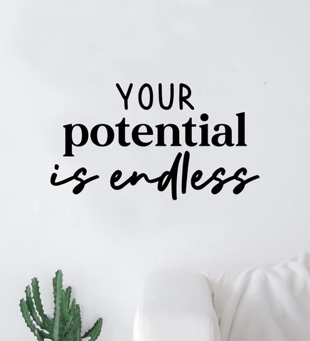 Your Potential is Endless V3 Quote Wall Decal Sticker Vinyl Art Decor Bedroom Room Boy Girl Teen Inspirational Motivational School