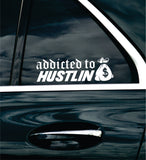 Addicted to Hustlin Car Decal Bumper Sticker Truck Mirror Window Windshield Men JDM Dolph