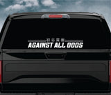 Against All Odds V2 Car Decal Truck Window Windshield Mirror Banner JDM Sticker Vinyl Men