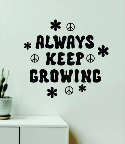 Always Keep Growing Wall Decal Home Decor Art Sticker Vinyl Quote Inspirational Motivation Positive Affirmations Mental Health