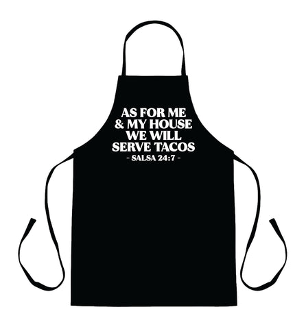 As For Me And My House We Will Serve Tacos Apron Kitchen Bbq Barbeque Cook Grill Chef Bake Food Funny Gift Men Girls Mom Dad