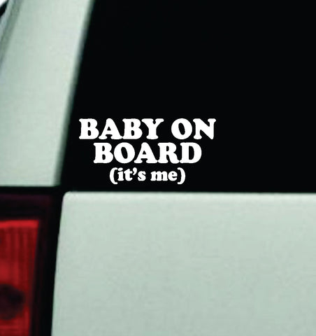 Baby On Board It's Me Car Decal Truck Window Windshield Mirror JDM Bumper Sticker Vinyl Quote Girls Funny Mom Trendy Cute Aesthetic Groovy