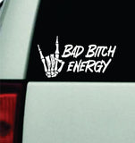 Bad Btch Energy Rock On Car Decal Truck Window Windshield JDM Bumper Sticker Vinyl Quote Men Girls Funny Skeleton