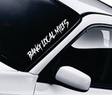Bang Local Milfs Car Decal Truck Window Windshield Banner JDM Sticker Vinyl Quote Funny Sadboyz Racing Club Meets