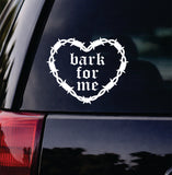 Bark For Me Barb Wire Heart Car Decal Bumper Sticker Truck Mirror Window Windshield Girls Emo Goth Blegh