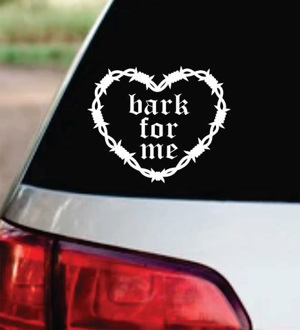 Bark For Me Barb Wire Heart Car Decal Bumper Sticker Truck Mirror Window Windshield Girls Emo Goth Blegh