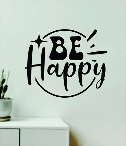 Be Happy V3 Wall Decal Home Decor Art Sticker Vinyl Quote Inspirational Motivation Positive Affirmations Mental Health