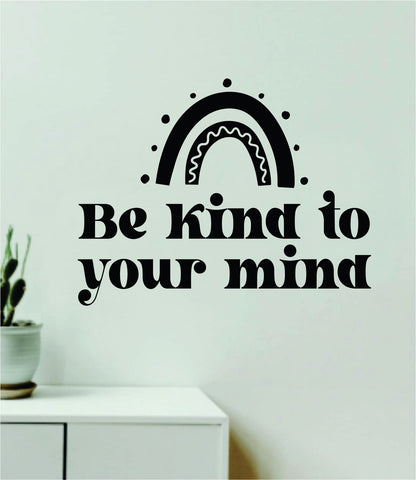Be Kind To Your Mind V3 Wall Decal Home Decor Art Sticker Vinyl Quote Inspirational Positive Affirmation Mental Health