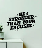 Stronger Excuses V11 Wall Decal Home Decor Art Sticker Vinyl Quote Inspirational Motivation Positive Affirmations Mental Health