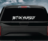 Bet On Yourself Car Decal Truck Window Windshield Mirror Banner JDM Sticker Vinyl Men