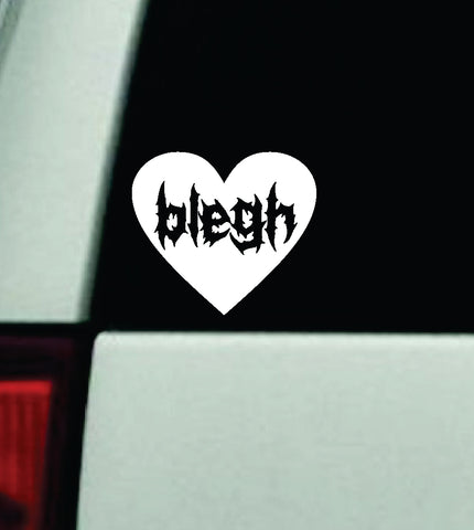 Blegh Heart Car Decal Truck Window Windshield Mirror Rearview JDM Bumper Sticker Vinyl Quote Girls Funny Girls Men Music Emo Goth Screamo Hardcore Metal Rock Bands Lyrics