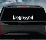 Bleghssed V2 Car Decal Truck Window Windshield Banner JDM Sticker Vinyl Quote Men Meets Club Metal Hardcore Music Blegh