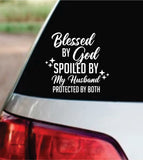 Blessed By God Spoiled By My Husband Car Decal Bumper Sticker Vinyl Truck Mirror Window Windshield Girls