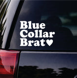 Blue Collar Brat Car Decal Bumper Sticker Truck Mirror Window Windshield Men Mom Wife