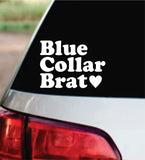 Blue Collar Brat Car Decal Bumper Sticker Truck Mirror Window Windshield Men Mom Wife