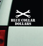 Blue Collar Dollars V4 Car Decal Truck Mirror Window Windshield Bumper Sticker Men Work Hard Union Dirty Hands