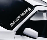 Blue Collar Dollars V5 Car Decal Truck Window Windshield Banner JDM Sticker Vinyl