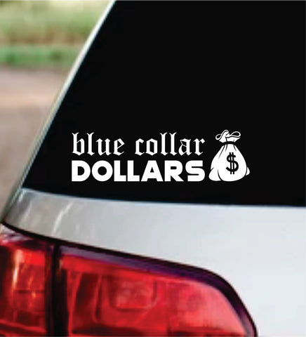 Blue Collar Dollars V6 Decal Bumper Sticker Truck Mirror Window Windshield Men JDM