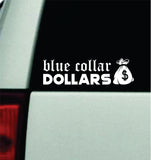 Blue Collar Dollars V6 Decal Bumper Sticker Truck Mirror Window Windshield Men JDM