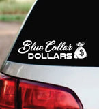 Blue Collar Dollars V9 Car Decal Bumper Sticker Truck Mirror Window Windshield Men