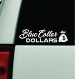 Blue Collar Dollars V9 Car Decal Bumper Sticker Truck Mirror Window Windshield Men