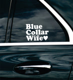 Blue Collar Wife Car Decal Bumper Sticker Truck Mirror Window Windshield Men Mom